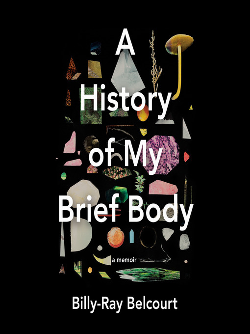 Title details for A History of My Brief Body by Billy-Ray Belcourt - Available